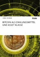 Bitcoin als Zahlungsmittel und Asset Klasse Dennis Trautmann Author
