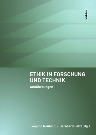 Ethik in Forschung und Technik - Bernhard Pelzl; Leopold Neuhold