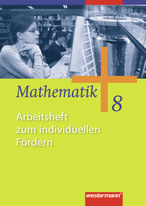Mathematik - Allgemeine Ausgabe 2006 für die Sekundarstufe I - Jochen Herling, Andreas Koepsell, Karl-Heinz Kuhlmann, Uwe Scheele, Wilhelm Wilke