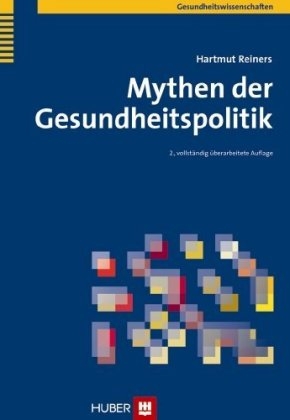 Mythen der Gesundheitspolitik - Hartmut Reiners