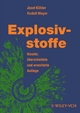 Explosivstoffe - Josef Köhler;  Rudolf Meyer