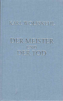 Der Meister und der Tod - Karl Wolfskehl