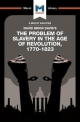 Problem of Slavery in the Age of Revolution - Duncan Money;  Jason Xidas