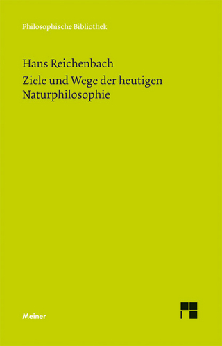 Ziele und Wege der heutigen Naturphilosophie - Hans Reichenbach; Nikolay Milkov