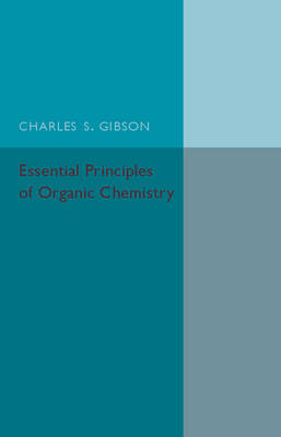 Essential Principles of Organic Chemistry - Charles S. Gibson