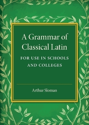 A Grammar of Classical Latin - Arthur Sloman