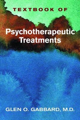 Textbook of Psychotherapeutic Treatments - Glen O. Gabbard