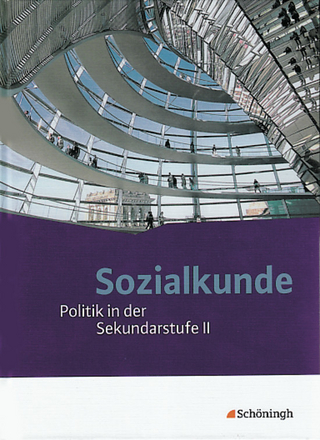 Sozialkunde - Politik in der Sekundarstufe II - Ausgabe 2011 - Bettina Anslinger-Weiss; Sybilla Hoffmann; Steffen Koch; Eckard Kurz; Stephan Kurz-Gieseler; Stefan Müller-Dittloff; Wolfgang Schwehm