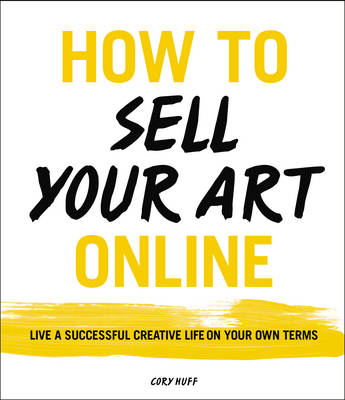How to Sell Your Art Online - Cory Huff