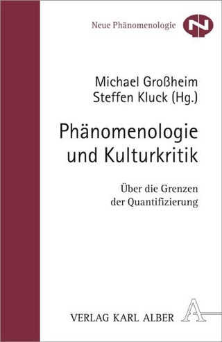 Phänomenologie und Kulturkritik - Michael Großheim; Steffen Kluck