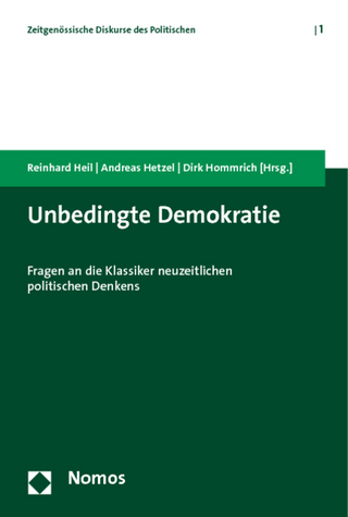Unbedingte Demokratie - Reinhard Heil; Andreas Hetzel; Dirk Hommrich