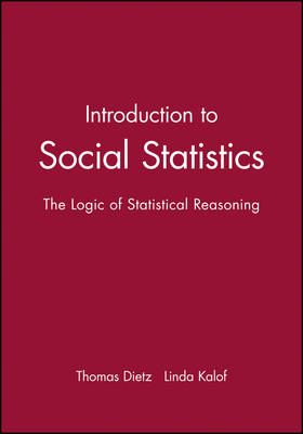 Introduction to Social Statistics: The Logic of Statistical Reasoning + CD - Thomas Dietz; Linda Kalof