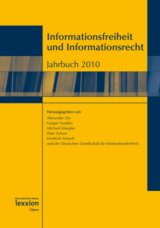 Informationsfreiheit und Informationsrecht - Alexander Dix; Gregor Franßen; Michael Kloepfer; Peter Schaar; Friedrich Schoch