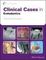 Clinical Cases in Endodontics -  Takashi Komabayashi