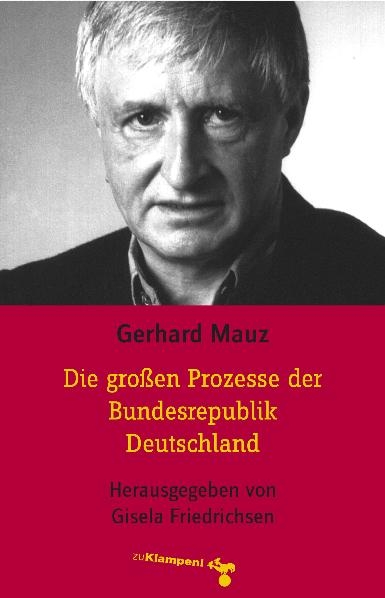 Die großen Prozesse der Bundesrepublik Deutschland - Gerhard Mauz
