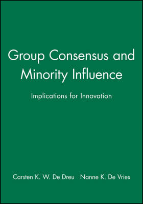 Group Consensus and Minority Influence - Carsten K. W. De Dreu; Nanne K. De Vries
