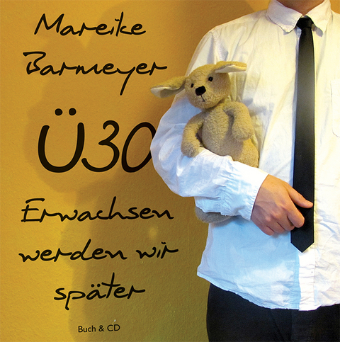 Ü30: Erwachsen werden wir später - Mareike Barmeyer