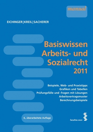 Basiswissen Arbeits- und Sozialrecht 2011 - Julia Eichinger; Linda Kreil; Remo Sacherer