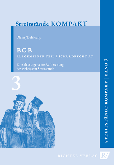 Streitstände Kompakt / - Band 3 - BGB Allgem. Teil / SchuldR. Allgem. Teil - Thomas Diehn, Christoph Dahlkamp