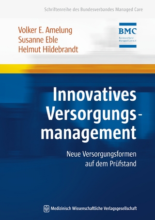 Innovatives Versorgungsmanagement - Volker Eric Amelung; Susanne Eble; Helmut Hildebrandt