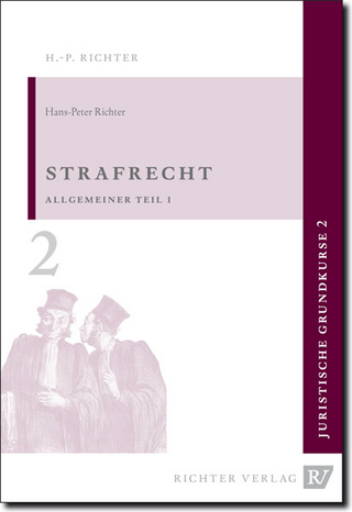 Juristische Grundkurse / Band 2 - Strafrecht, Allgemeiner Teil 1 - Hans P Richter