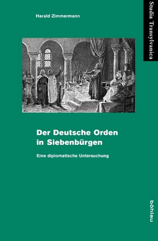 Der Deutsche Orden in Siebenbürgen - Harald Zimmermann