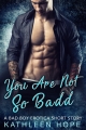 You Are Not So Badd - Kathleen Hope