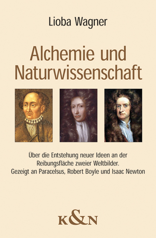Alchemie und Naturwissenschaft - Lioba Wagner
