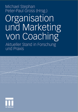 Organisation und Marketing von Coaching - Michael Stephan; Peter-Paul Gross