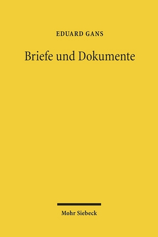 Briefe und Dokumente - Eduard Gans; Johann Braun