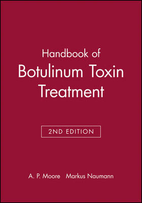 Handbook of Botulinum Toxin Treatment - A. P. Moore; Markus Naumann