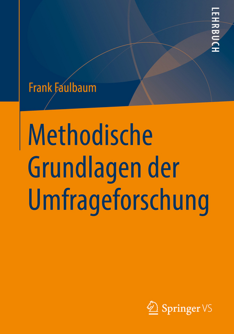 Methodische Grundlagen der Umfrageforschung - Frank Faulbaum