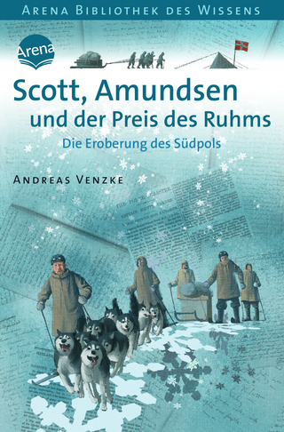Scott, Amundsen und der Preis des Ruhms - Andreas Venzke