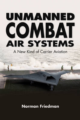 Unmanned Combat Air Systems - Norman Friedman