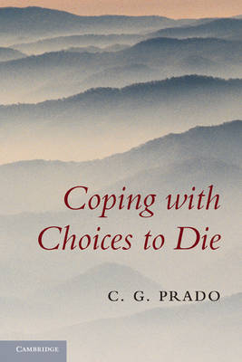 Coping with Choices to Die - C. G. Prado