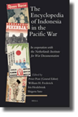 The Encyclopedia of Indonesia in the Pacific War - Peter Post