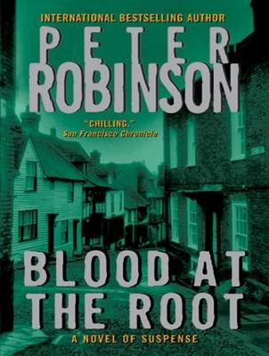 Blood at the Root - Peter Robinson