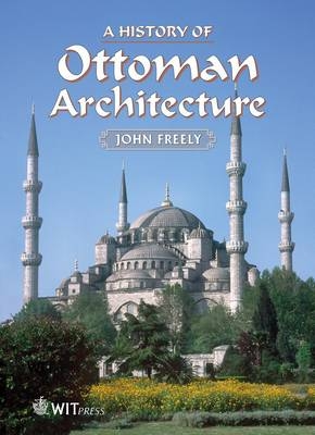 A History of Ottoman Architecture - John Freely