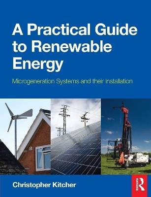 A Practical Guide to Renewable Energy - Christopher Kitcher
