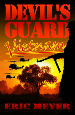 Devil's Guard Vietnam - Eric Meyer