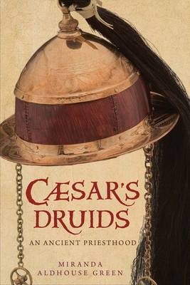 Caesar's Druids - Miranda Aldhouse-Green