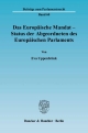 Das Europäische Mandat - Status der Abgeordneten des Europäischen Parlaments. - Eva Uppenbrink