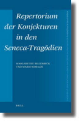 Repertorium der Konjekturen in den Seneca-Tragödien - Margarethe Billerbeck; Mario Somazzi