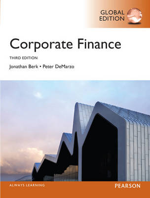 Corporate Finance plus MyFinanceLab with Pearson eText, Global Edition - Jonathan Berk, Peter DeMarzo