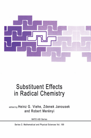 Substituent Effects in Radical Chemistry - Heinz G. Viehe; Zdenek Janousek; Robert Merényi