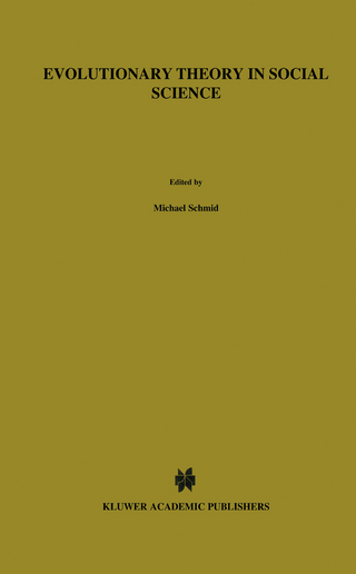 Evolutionary Theory in Social Science - M. Schmid; Franz M. Wuketits