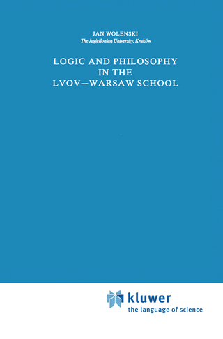 Logic and Philosophy in the Lvov?Warsaw School - Jan Wolenski