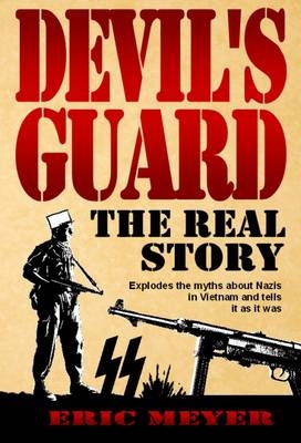 Devil's Guard: The Real Story - Eric Meyer