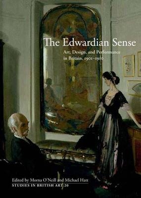 The Edwardian Sense - Morna O'Neill; Michael Hatt