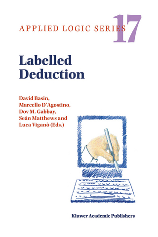 Labelled Deduction - David Basin; M. D'Agostino; Dov M. Gabbay; Sean Matthews; Luca Vigano